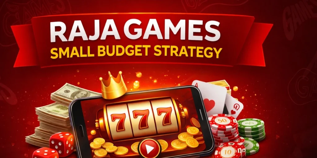 Raja Game Small Budget Strategy